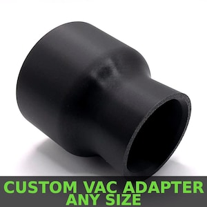 Custom Vacuum Hose Adapter – Any Size – Made to Fit Your Setup
