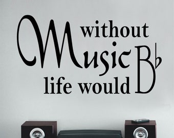 Music Wall Decal Without Music Life B Flat, Musical Theme Vinyl Wall Lettering, Dorm Room Wall Quotes, Music Teacher Appreciation Gift