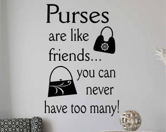 Inspirational Wall Decal Purses are Like Friends, Whimsical Home Vinyl Wall Lettering, Friendship Wall Quote Purse Lover, Best Friend Gift