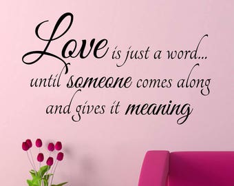 Bedroom Wall Decal Love is a Word Someone Gives Meaning, Romantic Farmhouse Vinyl Wall Lettering, Wedding Decor Anniversary Gift for Couples