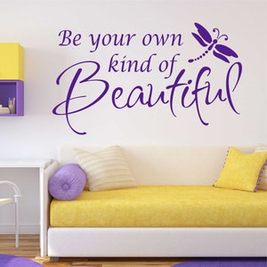 Girl Bedroom Wall Decal Be your own Beautiful, Nursery Vinyl Wall Lettering, Motivational Teen or Dorm Room Decor, Gift for Kids Girls Teens