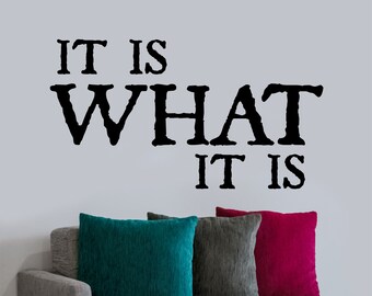 Motivational Wall Decal It Is What It Is, Teen Bedroom Vinyl Wall Lettering, Inspirational Office Decor for Walls, Whimsical Funny Gift