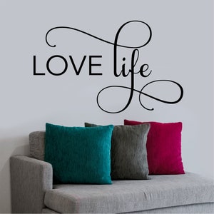 Inspirational Wall Decal Love Life, Teen Bedroom Vinyl Wall Lettering, Motivational Wall Decal about Life, Girl Dorm Room Life Decal