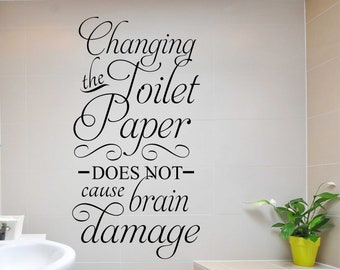 Bathroom Wall Decal Changing Toilet Paper, Humorous Vinyl Wall Lettering, Funny Farmhouse Bathroom Wall Quote, Home Decoration for Bath
