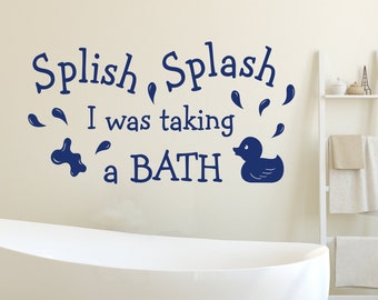 Bathroom Wall Decal Splish Splash Taking a Bath Rubber Duck, Whimsical Bathroom Quote for Kids, Farmhouse Bathroom Vinyl Wall Lettering