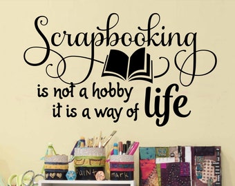 Craft Room Wall Decal Scrapbooking is a Way of Life, Humorous Vinyl Wall Lettering, Funny Crafting Room Hobby Quote, Gift for Scrapbookers