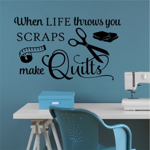 Craft Room Wall Decal Life Throws Scraps Make Quilts, Quilting Sewing Room Vinyl Lettering, Crafting Office Wall Quote, Gift for Seamstress