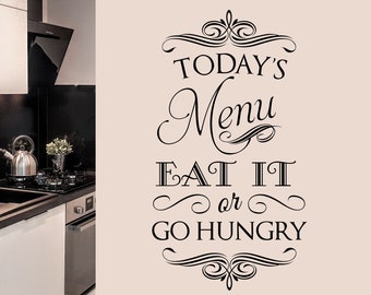 Farmhouse Kitchen Wall Decal Today's Menu Eat It or Go Hungry, Humorous Vinyl Wall Lettering, Funny Wall Quote Home Kitchen, Gift for Her