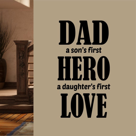 Dad a son's first hero hotsell a daughter's first love gifts