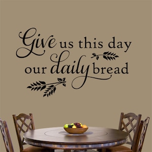 Christian Wall Decal Give Us This Day Daily Bread, Religious Vinyl Wall Lettering, Bible Quote for Home Decor, Inspirational Scripture Verse