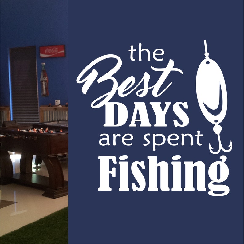 Sports Wall Decal the Best Days are Spent Fishing, Vinyl Wall Lettering for Game Room, Man Cave Wall Decoration, Retirement Gift for Dad image 1