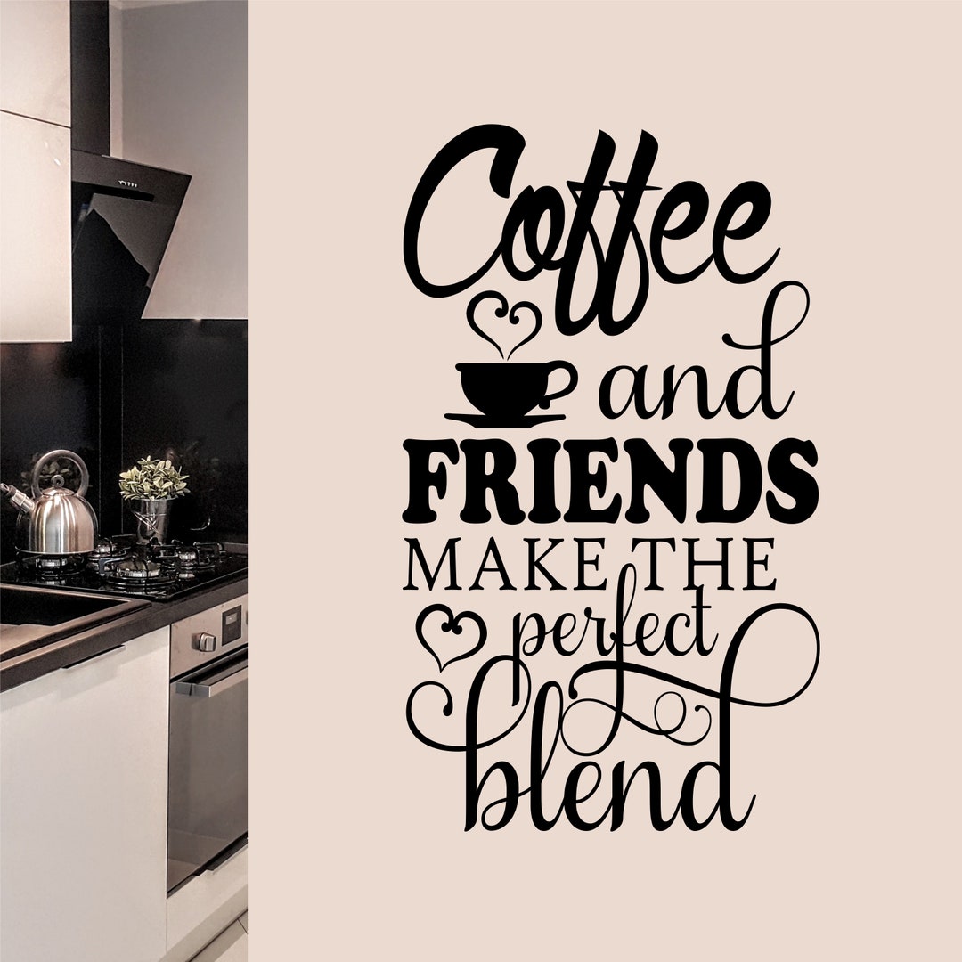 Farmhouse Kitchen Wall Decal Coffee and Friends, Coffee Shop Vinyl Wall