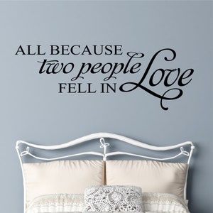 Bedroom Wall Decal All Because Two People, Romantic Vinyl Wall Lettering, Family Home Love Wall Quote, Wedding Anniversary Gift for Couples