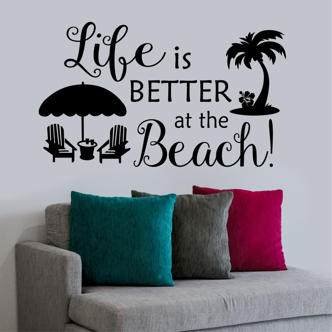 Beach House Wall Decal Life is Better at the Beach, Whimsical Beach
