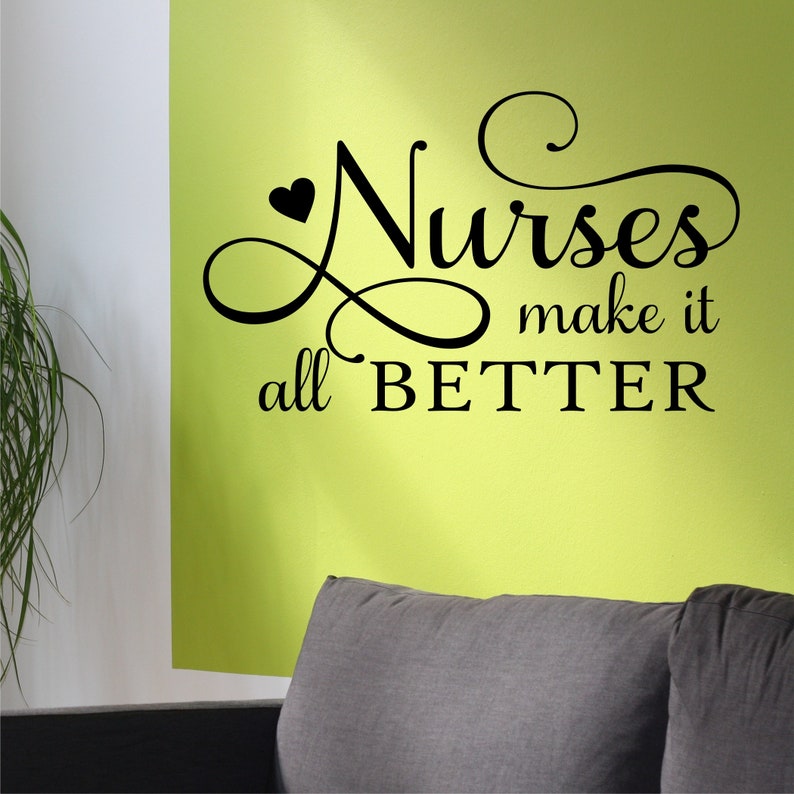 Nurses Make It Better Decal Nurse Wall Quote Nursing Decal Etsy
