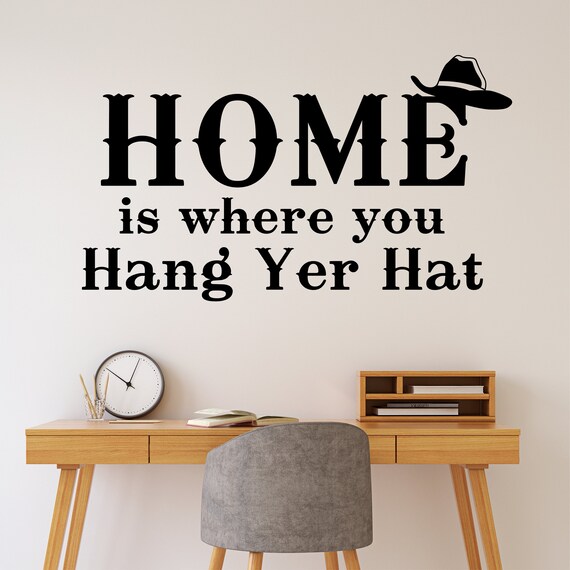 Western Wall Decal Home Where Hang Yer Hat Rustic Vinyl Wall - Etsy