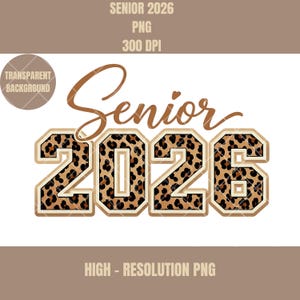Può includere: Un design digitale con la parola "Senior" in corsivo sopra i numeri "2026". I numeri hanno un motivo leopardato con un bordo beige. Il design include il testo "PNG", "300 DPI", "Transparent Background" e "High - Resolution PNG".