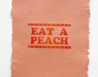 Eat A Peach - 18x14" Relief printed letterpress poster on handmade cotton rag paper – Old Fan Press