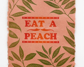 Eat A Peach - 18x14" Relief printed letterpress poster on handmade cotton rag paper – Old Fan Press