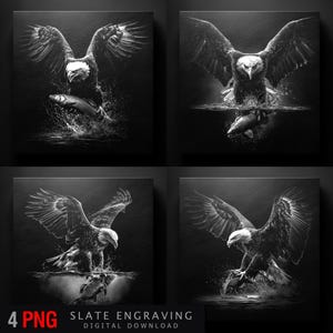 May include: Four black and white digital art prints of eagles in action. Each image shows an eagle with outstretched wings, either catching or holding a fish in its talons. The text "4 PNG" and "SLATE ENGRAVING DIGITAL DOWNLOAD" is at the bottom.