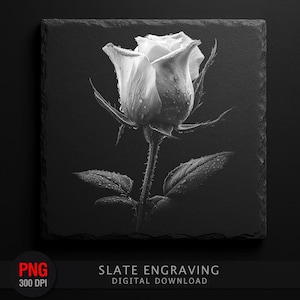 May include: Black and white slate engraving of a rose with water droplets. The rose is centered on a square slate tile. The text "SLATE ENGRAVING DIGITAL DOWNLOAD" is at the bottom.