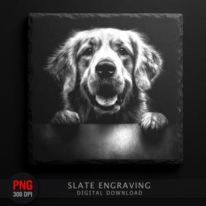 May include: Black and white slate engraving featuring a Golden Retriever dog. The dog's head and paws are visible, with the dog's tongue hanging out. The slate has the text "SLATE ENGRAVING DIGITAL DOWNLOAD" and "PNG 300 DPI".