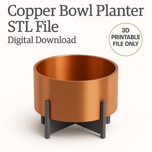 Modern Copper Bowl Planter STL File | 3D Printable Planter with Stand | Indoor Plant Pot | Digital Download Only | Minimalist Plant Decor