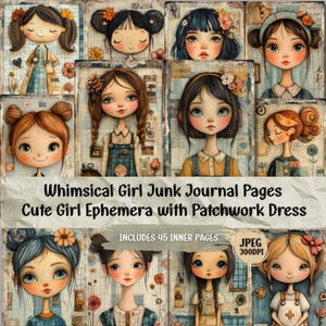 Può includere: Un collage di ragazze illustrate con grandi occhi e dettagli floreali. Il testo recita "Whimsical Girl Junk Journal Pages" e "Cute Girl Ephemera with Patchwork Dress." Include 45 pagine interne. JPEG 300DPI.