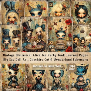 May include: Vintage whimsical Alice in Wonderland-themed junk journal pages. The artwork features big-eyed dolls, Cheshire Cat illustrations, and Wonderland ephemera. The image includes the text "INCLUDES 60 INNER PAGES" and "JPEG 300DPI".