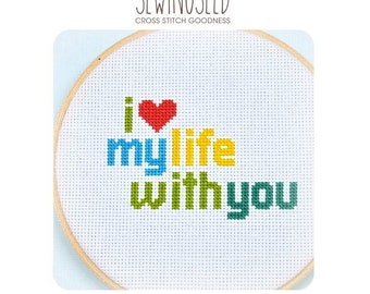 I love my life with you Cross Stitch Pattern Instant Download