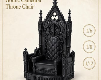 May include: A black miniature chair with a high back featuring intricate Gothic cathedral architectural details, a tufted seat back, and armrests. The text "Gothic Cathedral Throne Chair" and the ratios 1/6, 1/8, and 1/12 are visible.