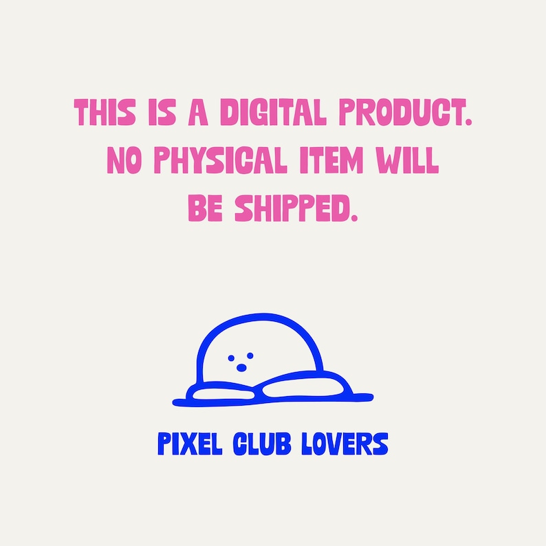 Pu&ograve; includere: Annuncio di prodotto digitale con il testo "THIS IS A DIGITAL PRODUCT. NO PHYSICAL ITEM WILL BE SHIPPED." Un personaggio dei cartoni animati blu &egrave; in basso con il testo "PIXEL CLUB LOVERS" in blu.