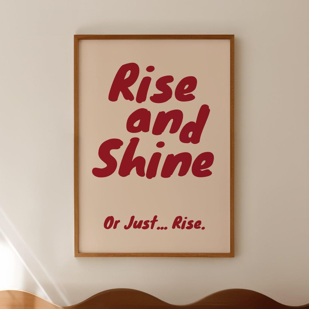To Rise Funny Rise and Shine Poster | Funny Wall Art | Digital Download | Daily ...