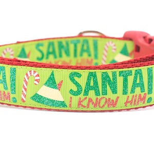 Santa I know him Christmas Dog Collar - elf Dog Collar - 1" inch wide - santa dog collar - seasonal dog collar - xmas dog collar - funny