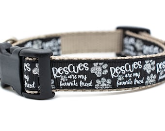 Rescues Are My Favorite Breed - 5/8 or 3/4 inch wide collar - buckle or martingale - forever home dog collar - gotcha day dog collar - black