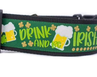 Drink and Be Irish Dog Collar - 2 inch wide collar - beer dog collar - clover dog collar - green dog collar - st patricks day dog collar