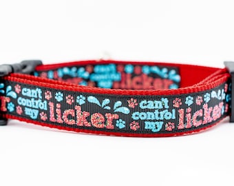 Cant Control My Licker Dog Collar - 5/8 or 3/4 inch wide - buckle or martingale collar - funny collars - attitude dog collar - paw collar