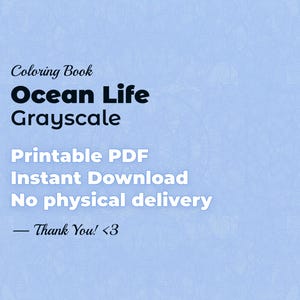 Informational image for the «Ocean Life Grayscale» coloring book in PDF format, with text stating printable PDF, instant download, no physical delivery, and a thank you message. No illustrations included