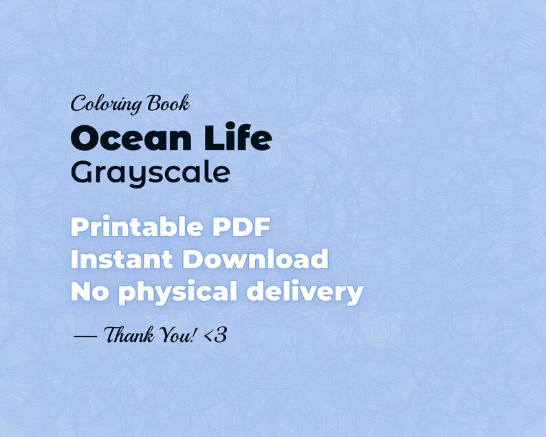 Informational image for the «Ocean Life Grayscale» coloring book in PDF format, with text stating printable PDF, instant download, no physical delivery, and a thank you message. No illustrations included