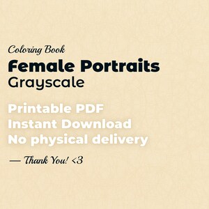 Text-only image with beige abstract background; phrases: Coloring Book, Female Portraits Grayscale, Printable PDF, Instant Download, No physical delivery, Thank You!