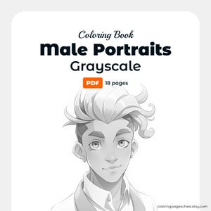 May include: A grayscale coloring book cover with the title "Male Portraits Grayscale." The cover features a stylized illustration of a young man with light-colored hair. The book is a PDF with 18 pages.