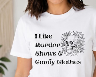 True Crime Graphic Tee, Comfy Murder Shows Comfy Clothes Shirt