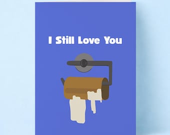 I Still Love You Greeting Card: Funny Relationship Card