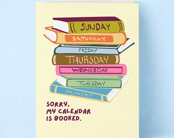 Sorry, My Calendar is Booked Greeting Card: Funny Bookish Card