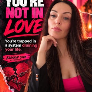 May include: A digital graphic featuring a person with long dark hair wearing a black blazer over a bright pink top. The text reads: YOU'RE NOT IN LOVE, You're trapped in a system draining your life, and BREAKUP CODE. A broken red heart with chains is visible.