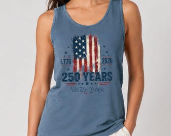 Comfort Colors® 250th Usa Anniversary Tank Top, 250 Years Top, We The People, Vintage Independence Day, Patriotic Tank Top with USA Flag