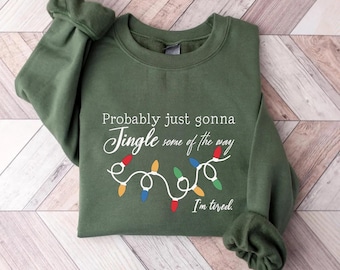 Probablemente solo voy a tintinear un poco de lo cansado que estoy Sudadera navideña, camiseta festiva divertida, camiseta con tintineo navideño, suéter con luces navideñas