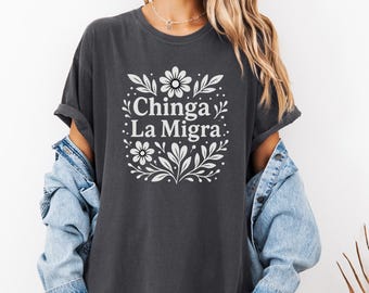 Chemise Chinga La Migra - T-shirt d'art populaire de protestation - T-shirt anti-GLACE - Chemise politique héritage latin - T-shirt graphique sur les droits des immigrants