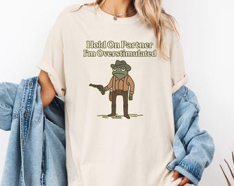 Camiseta "Espera, estoy sobreestimulado", camiseta de rana occidental, camiseta de meme, camiseta genial, camiseta de animal lindo, camiseta de moda, camiseta de rana divertida