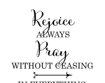 Rejoice always Pray without ceasing In everything Give Thanks 1 Thessalonians 5 Vinyl Wall Decal